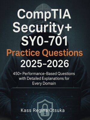 cover image of CompTIA Security+ SY0-701 Practice Questions 2025-2026